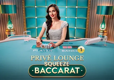 Privé Lounge Baccarat Squeeze 1